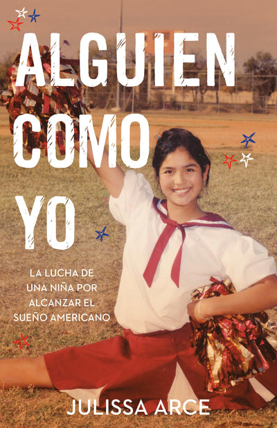Alguien como yo / Someone Like Me: La lucha de una nia por alcanzar el sueo americano (Spanish Edition)