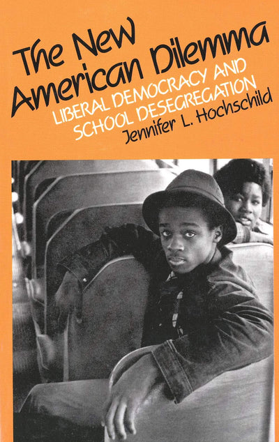 The New American Dilemma: Liberal Democracy and School Desegregation (Yale Fastback Series)