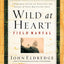 Wild at Heart Field Manual: A Personal Guide to Discover the Secret of Your Masculine Soul