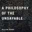A Philosophy of the Unsayable