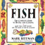 Fish: The Complete Guide to Buying and Cooking