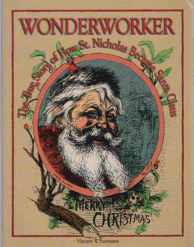 Wonderworker: The True Story of How Saint Nicholas Became Santa Claus