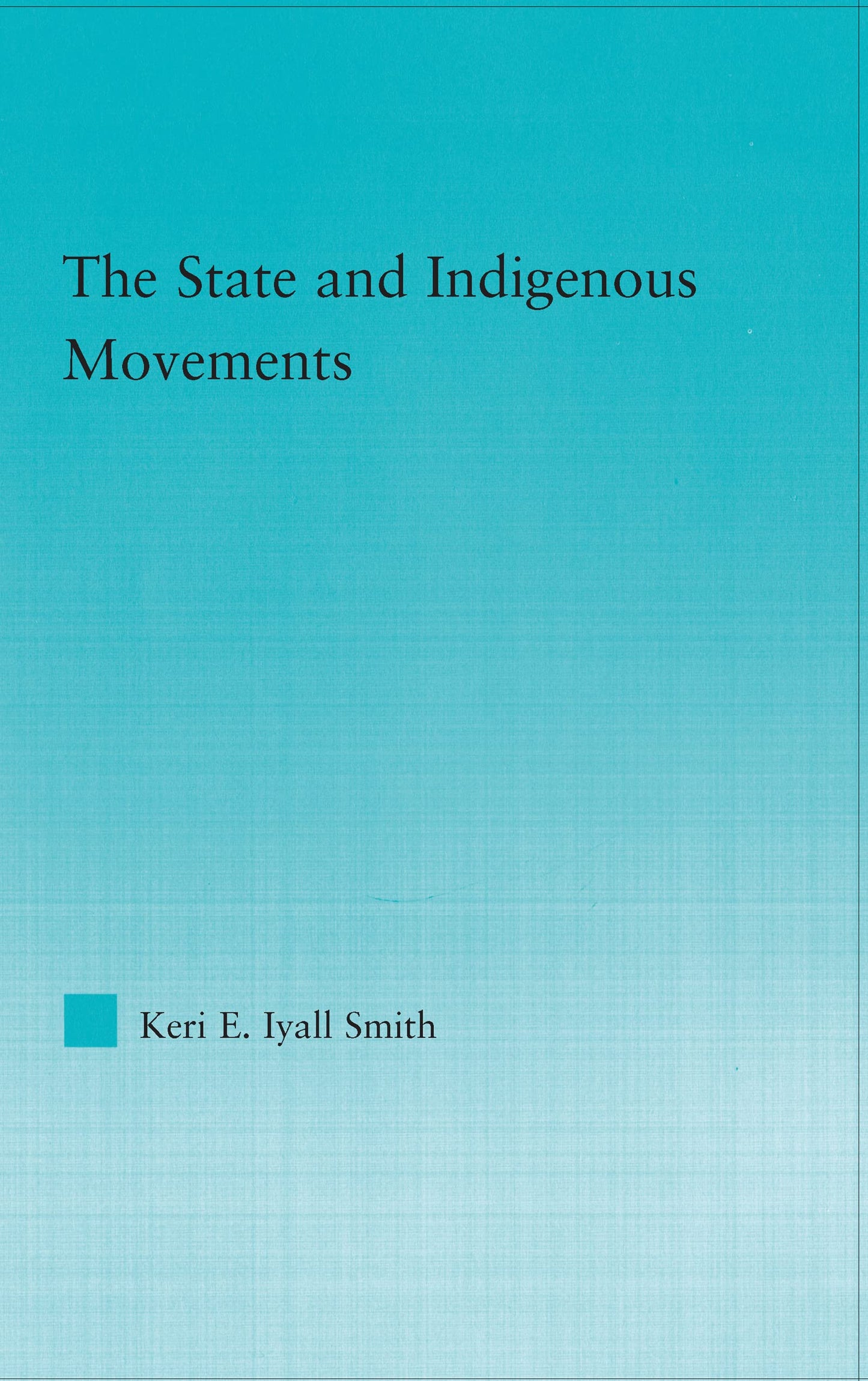 The State and Indigenous Movements (Indigenous Peoples and Politics)