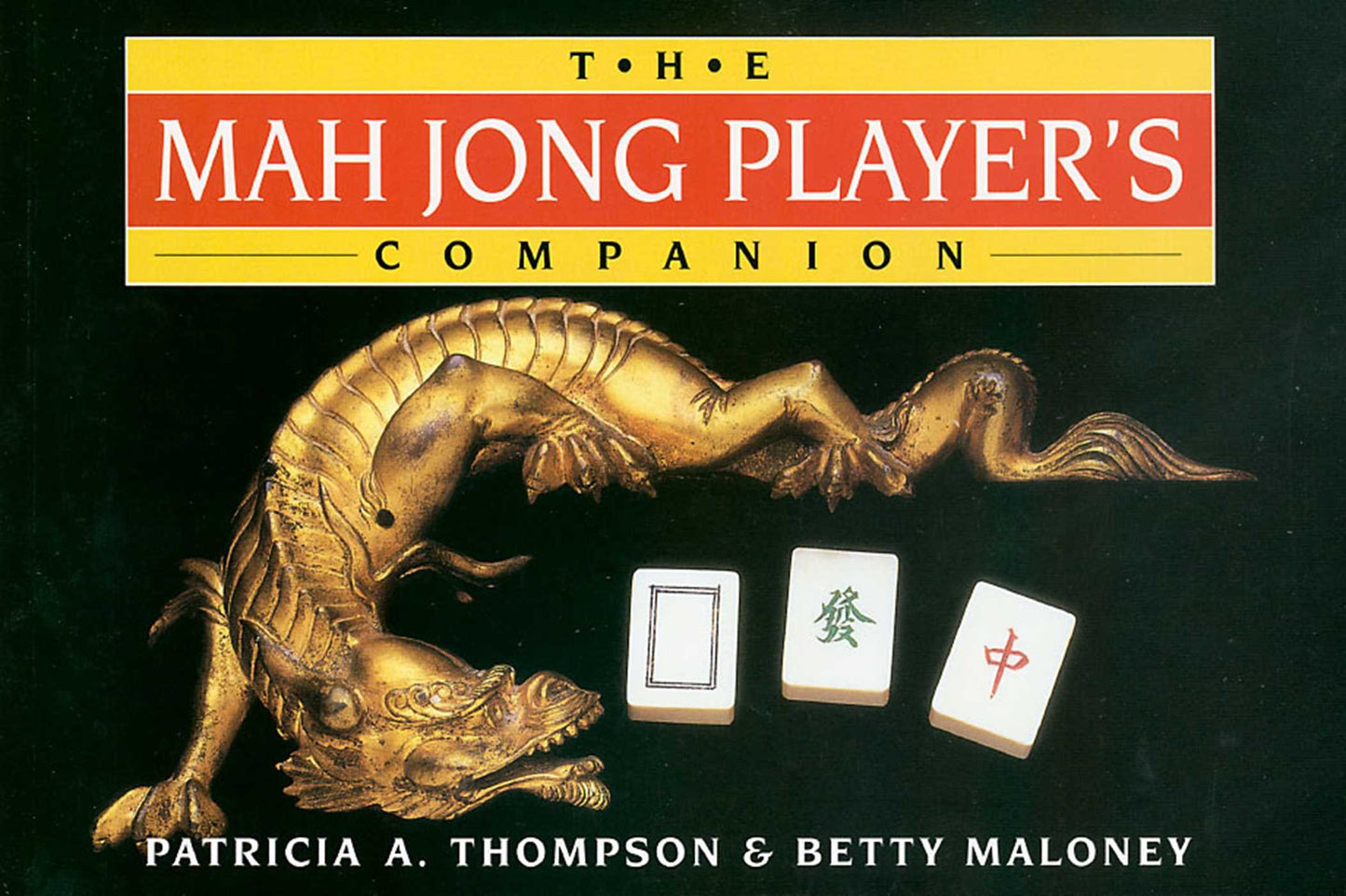 The Mah Jong Player's Companion by Patricia A. Thompson
