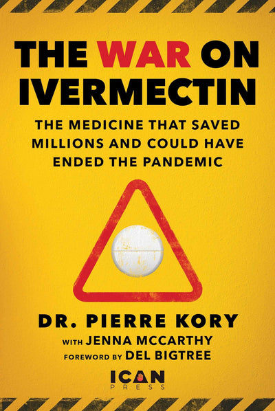 War on Ivermectin: The Medicine that Saved Millions and Could