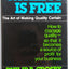 Quality Is Free: The Art of Making Quality Certain: How to Manage Quality - So That It Becomes A Source of Profit for Your Business