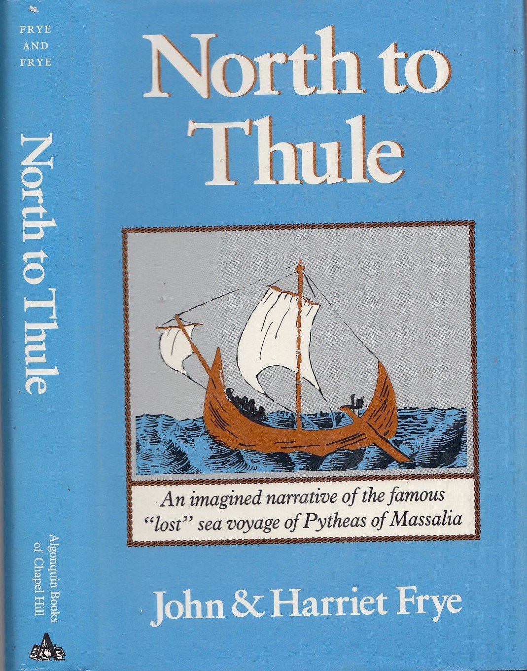 North to Thule: An Imagined Narrative of the Famous Lost Sea Voyage of Pytheas of Massalia in the 4th Century B.C.