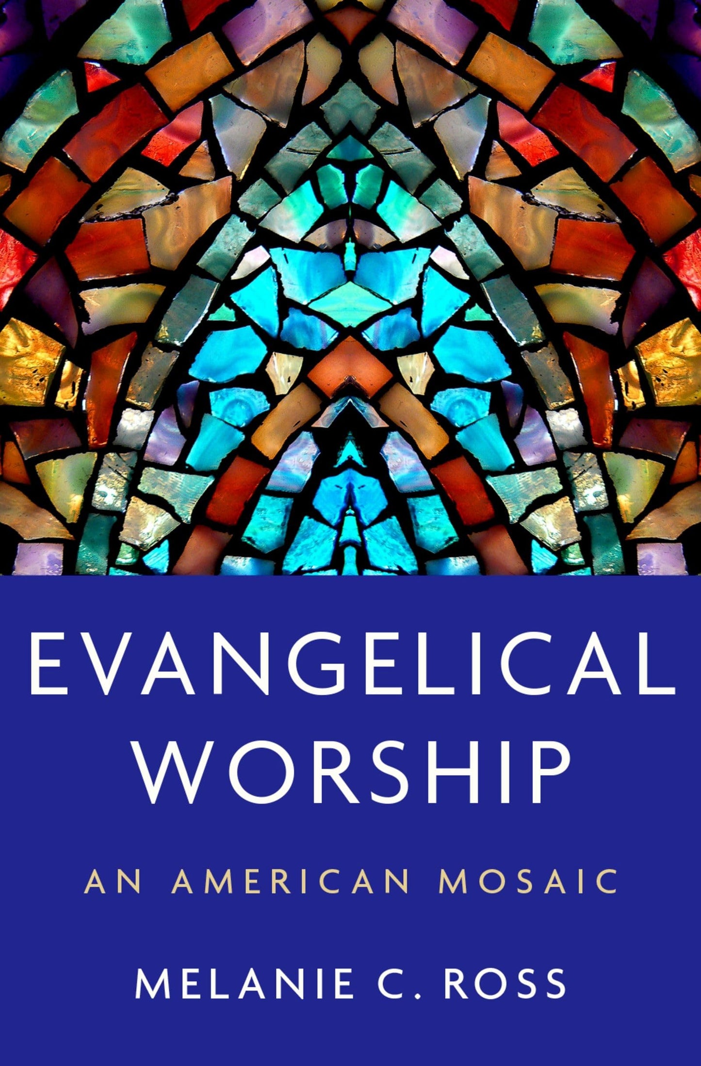Evangelical Worship: An American Mosaic