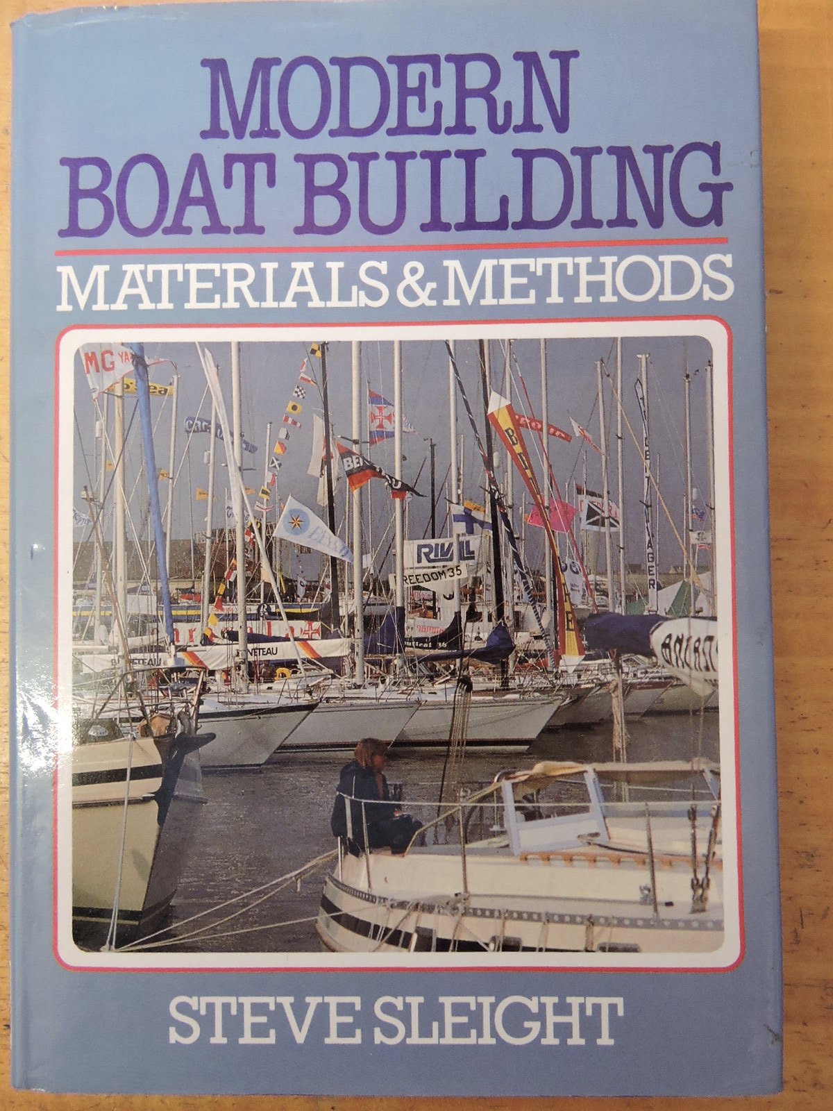 Modern Boat Building: Materials and Methods by Sleight, Stev