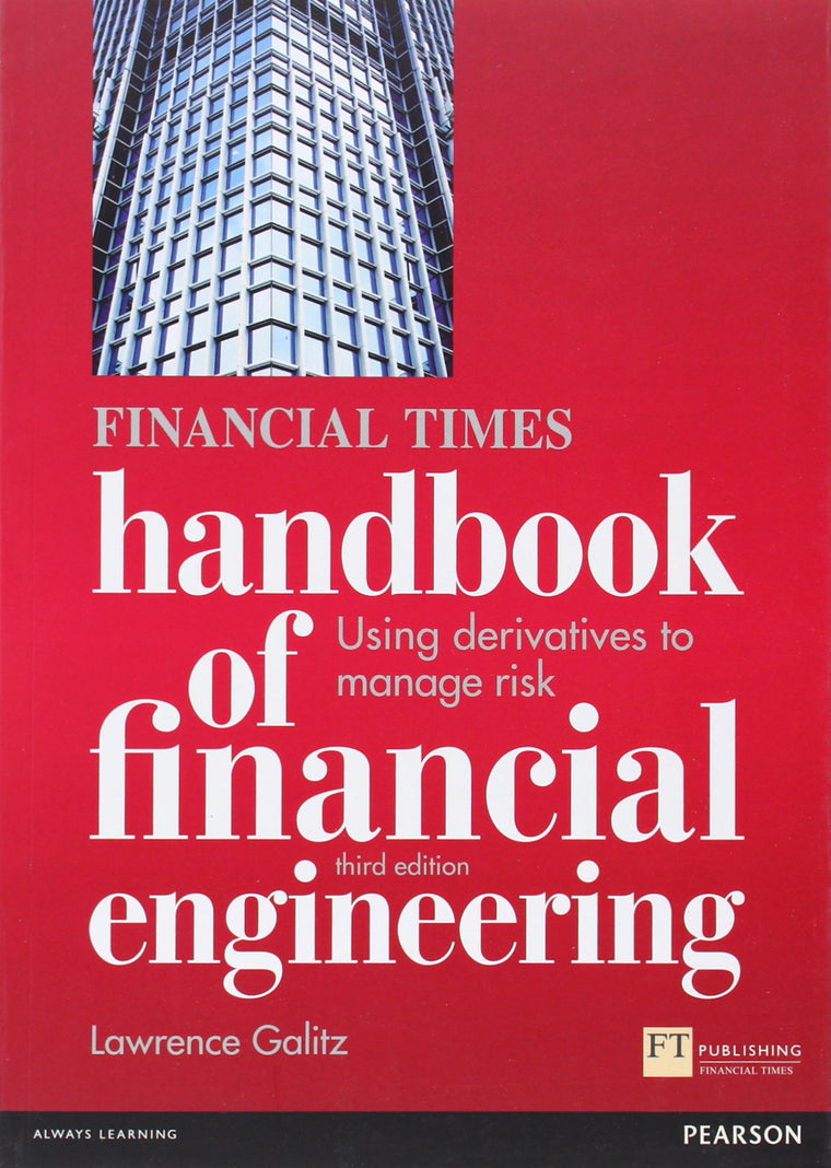 Financial Times Handbook of Financial Engineering: Using Derivatives to Manage Risk