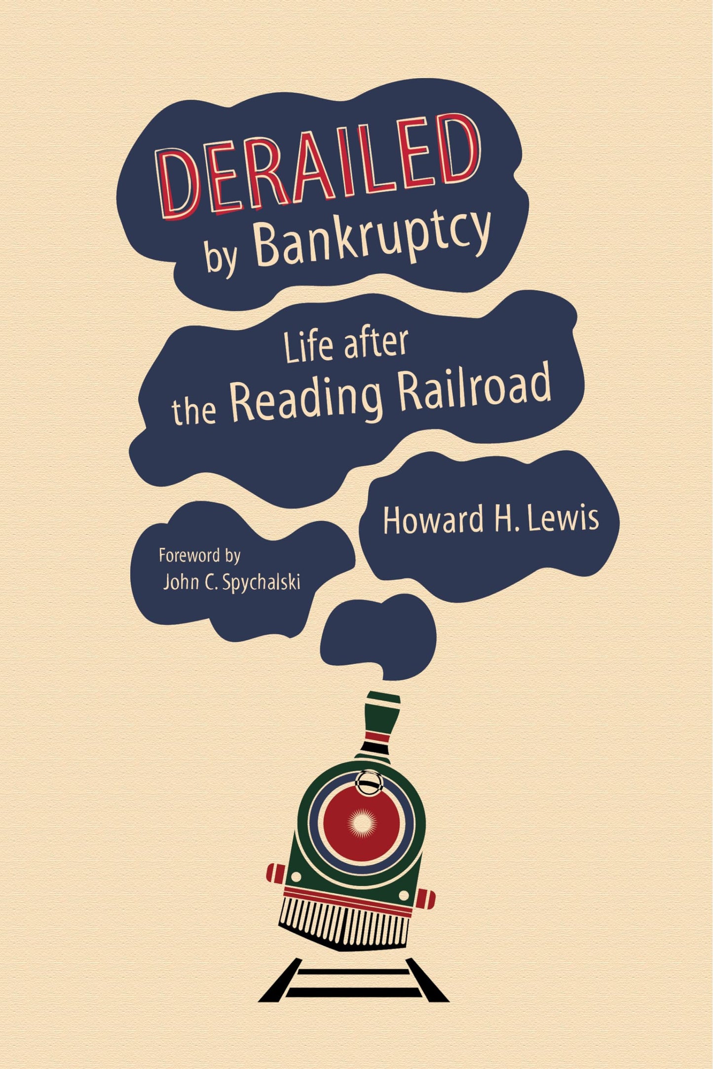 Derailed by Bankruptcy: Life after the Reading Railroad (Railroads Past and Present)