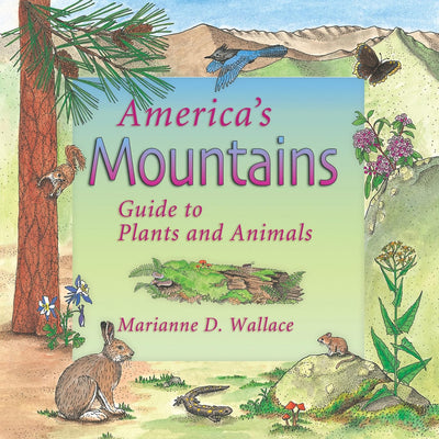 America's Mountains: Guide to Plants and Animals (America's Ecosystems)