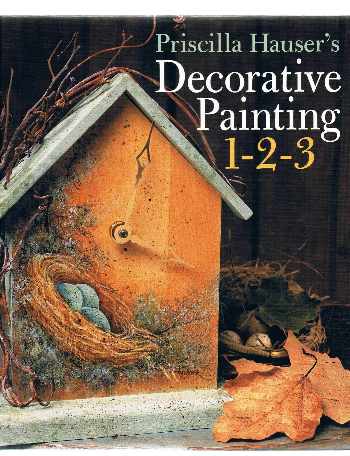 Priscilla Hauser's Decorative Painting 1-2-3