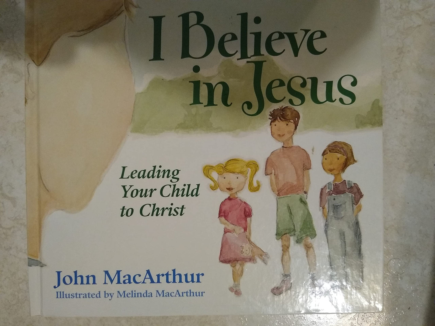 I Believe in Jesus: Leading Your Child to Christ by MacArthu