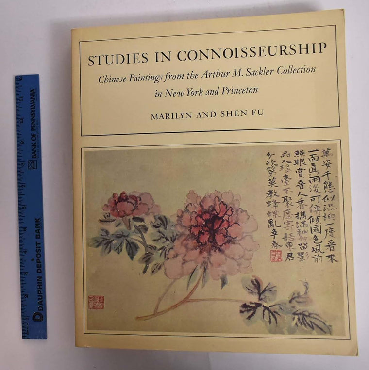 Studies in Connoisseurship: Chinese Painting from the Arthur M. Sackler Collection in New York and Princeton