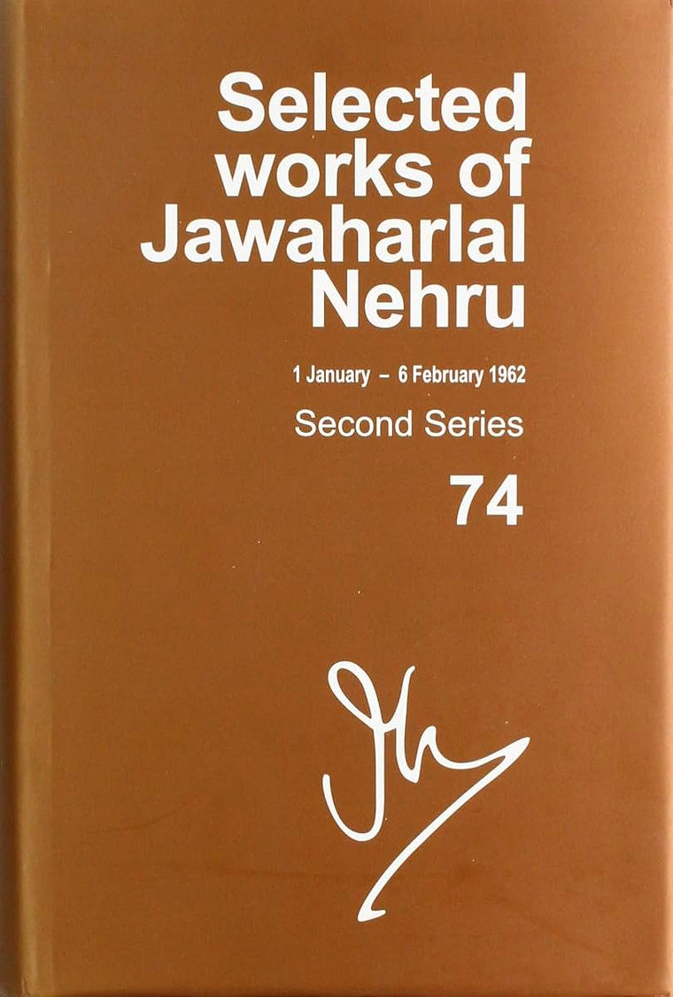 Selected Works of Jawaharlal Nehru: Second Series, vol 74 (1 January - 6 February 1962)