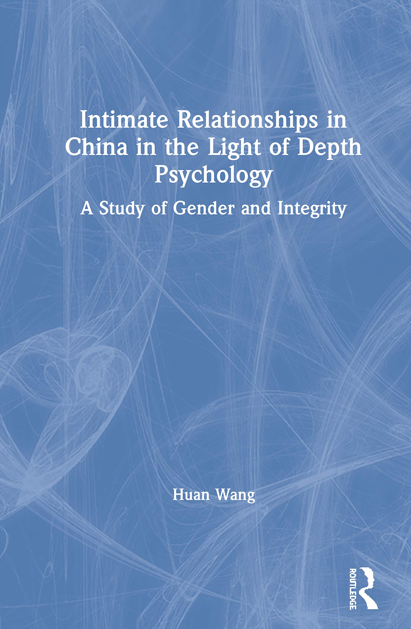 Intimate Relationships in China in the Light of Depth Psychology: A Study of Gender and Integrity