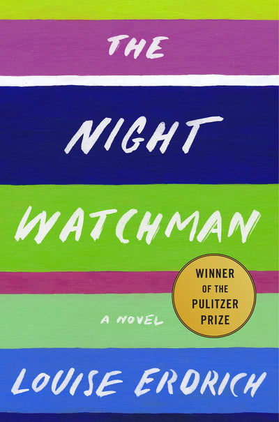 The Night Watchman: A Novel by Louise Erdrich