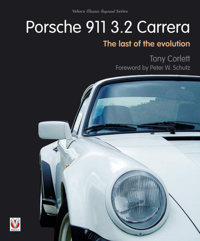 Porsche 911 Carrera - The Last of the Evolution (Classic Reprint)