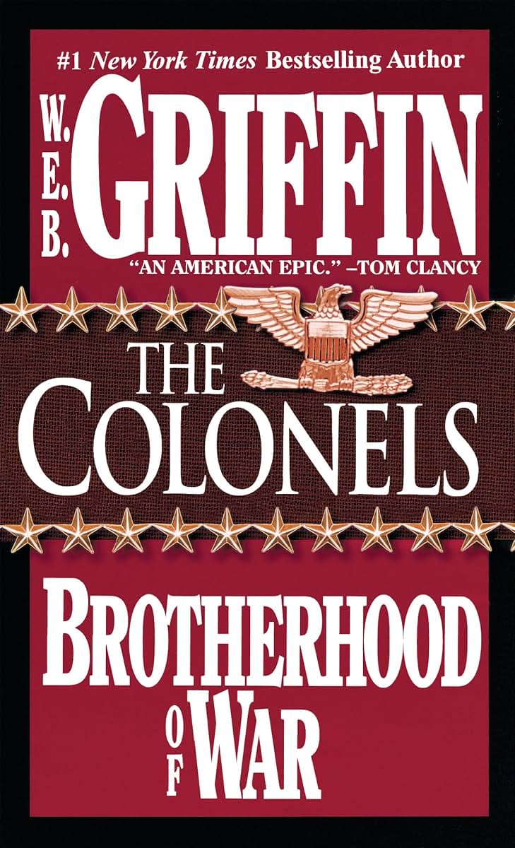 The Colonels (Brotherhood of War, Book 4) by Griffin, W.E.B.