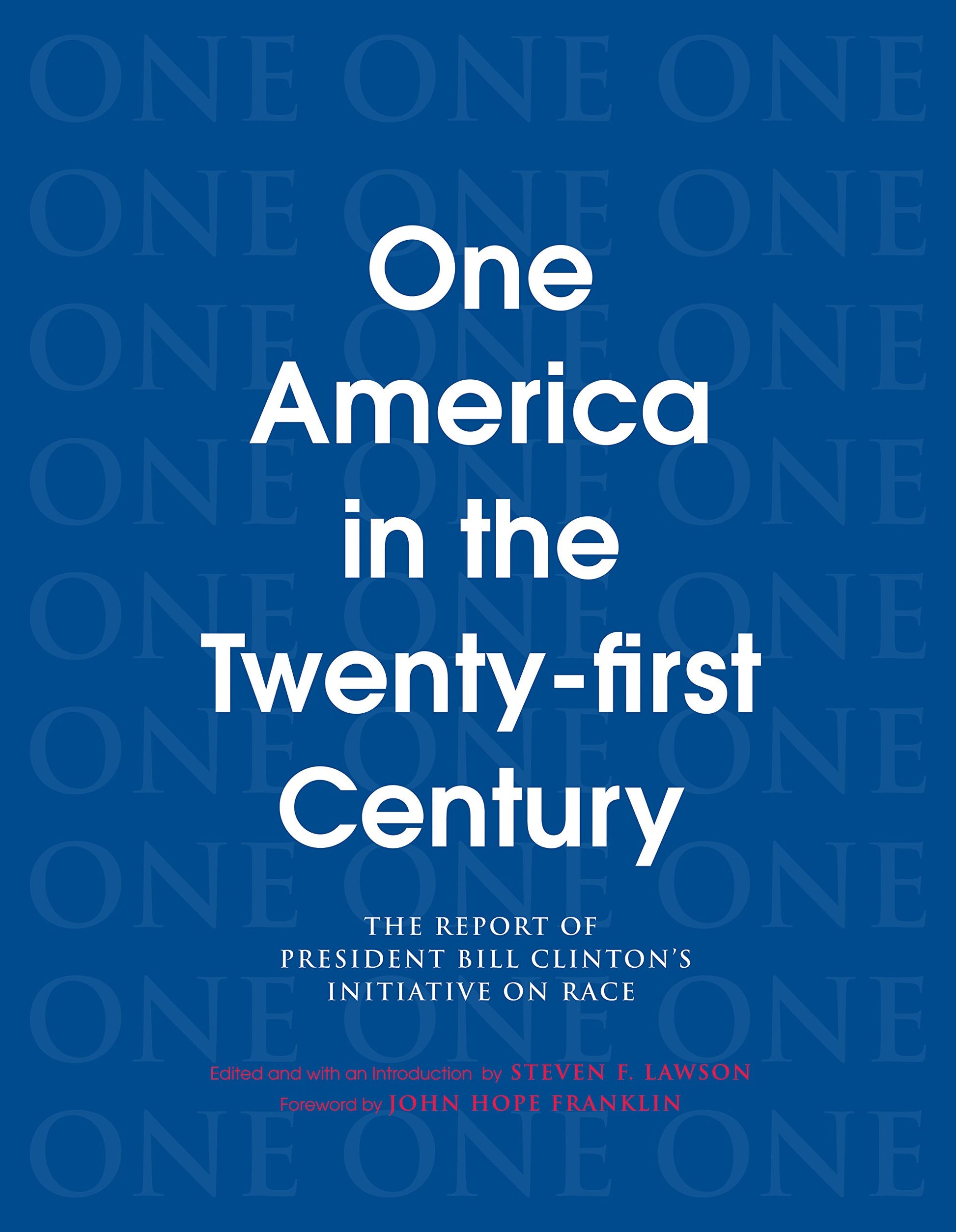 One America in the 21st Century: The Report of President Bill Clinton's Initiative on Race