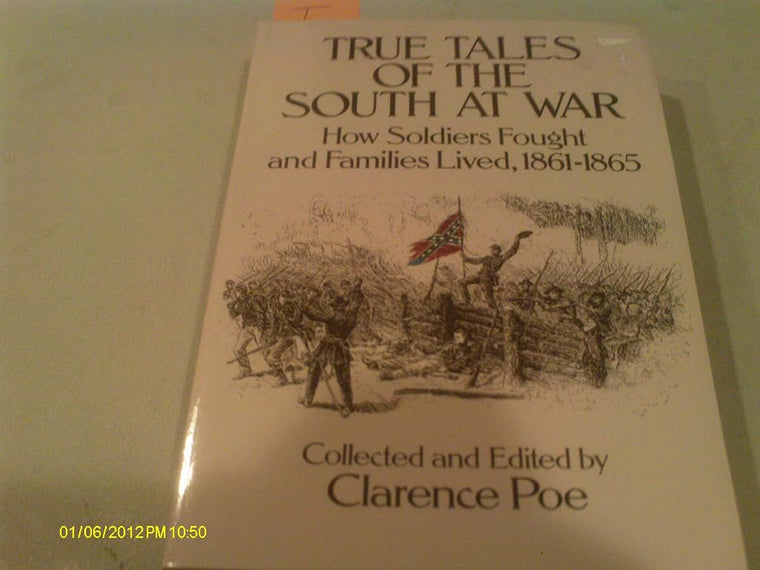 True Tales of the South at War: How Soldiers Fought and Families Lived, 1861-1865 (Civil War)