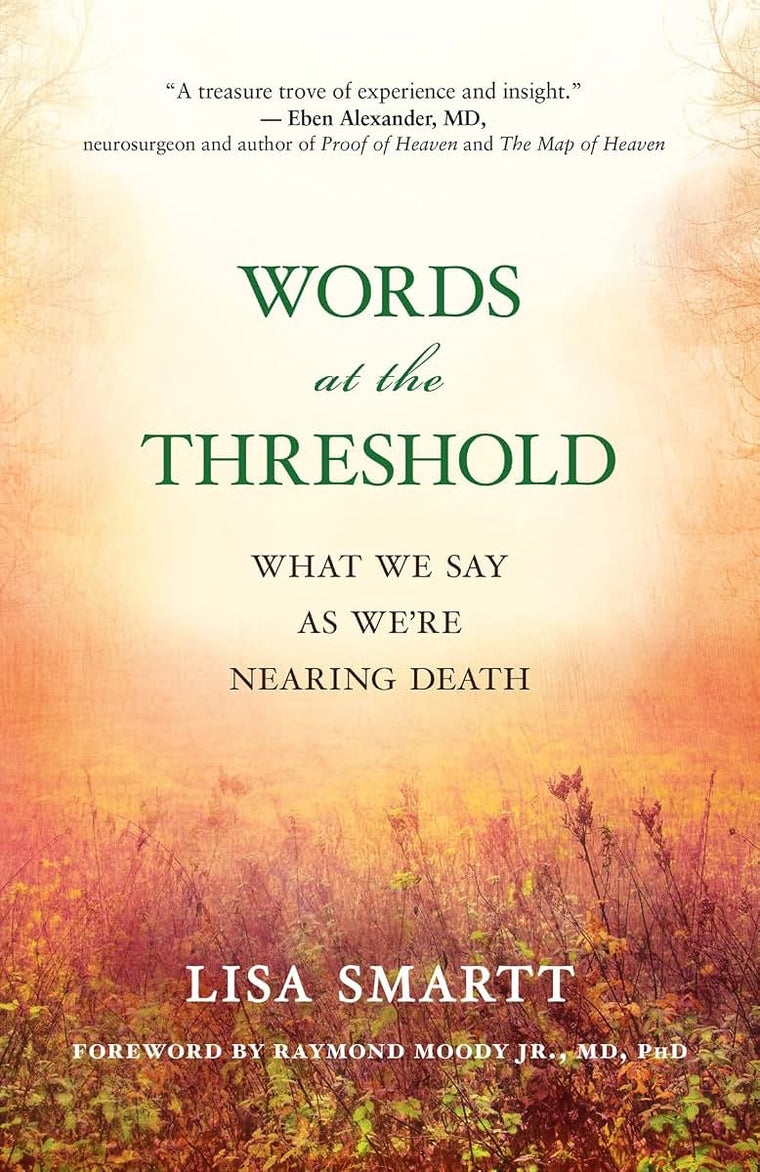 Words at the Threshold: What We Say as We're Nearing Death b