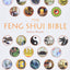 The Feng Shui Bible: The Definitive Guide to Improving Your Life, Home, Health, and Finances (Mind Body Spirit Bibles, 4)