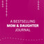 Just Between Us: Mother & Daughter: A No-Stress, No-Rules Journal (Activity Journal for Teen Girls and Moms, Diary for Tween Girls)