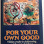 For Your Own Good: Hidden Cruelty in Child-Rearing and the R