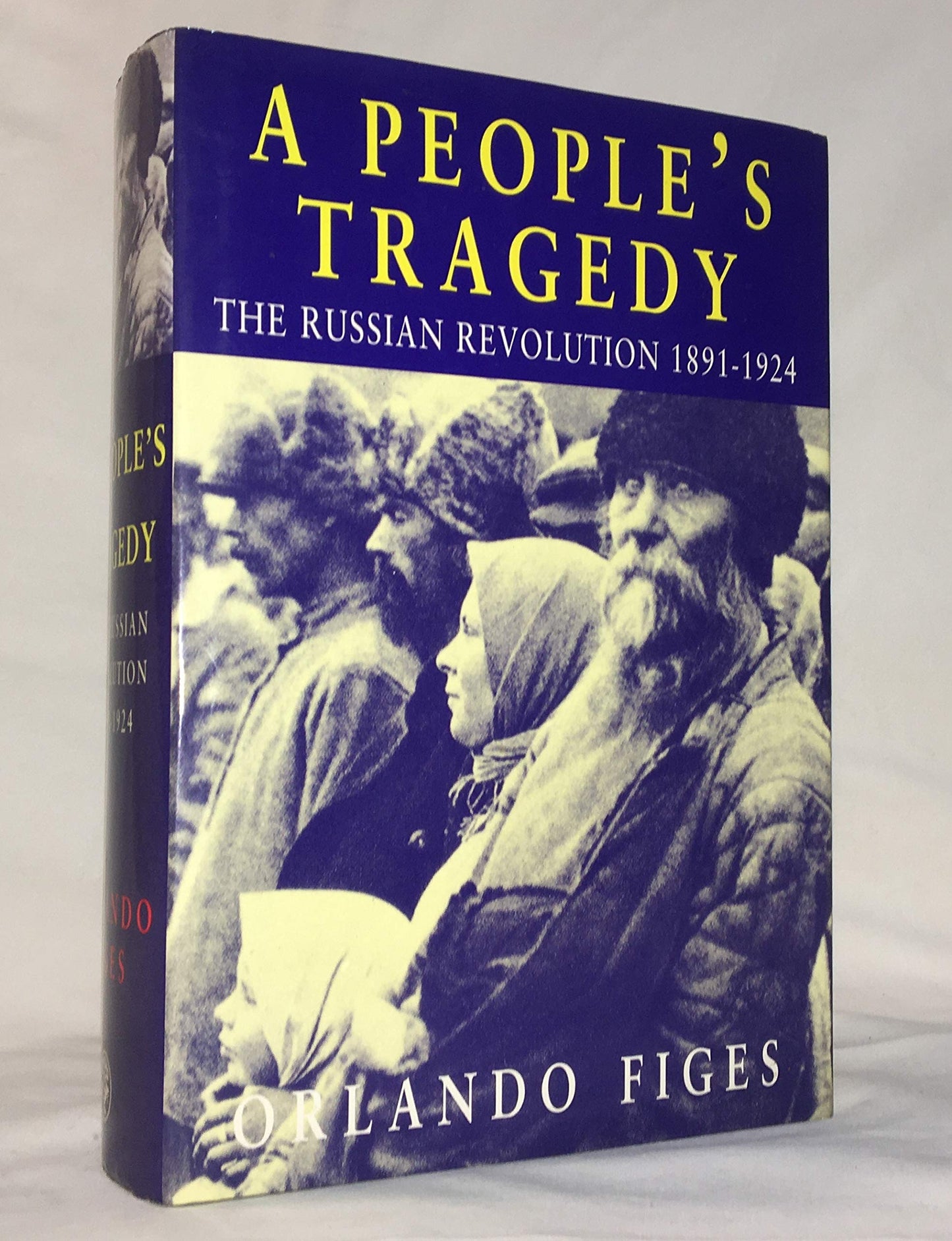 A People's Tragedy: A History of the Russian Revolution