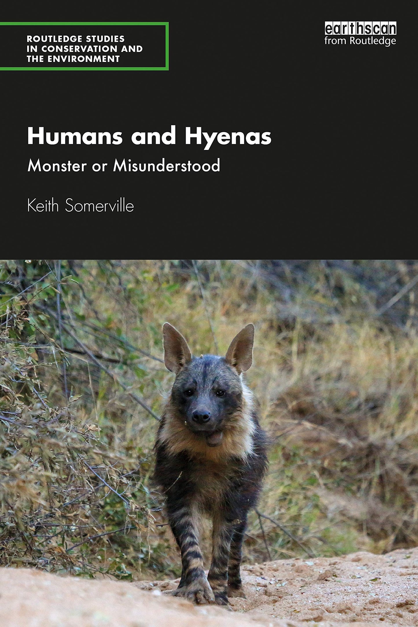 Humans and Hyenas: Monster or Misunderstood (Routledge Studies in Conservation and the Environment)
