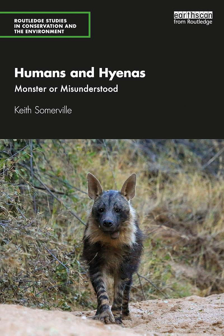 Humans and Hyenas: Monster or Misunderstood (Routledge Studies in Conservation and the Environment)