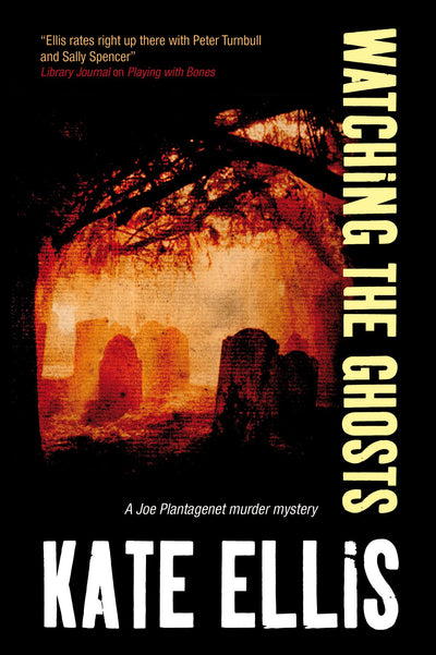 Watching the Ghosts (A Joe Plantagenet Mystery, 4)