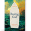 Bearing God: Living A Christ-Formed Life in Uncharted Waters