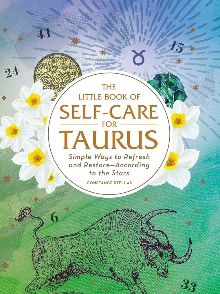 The Little Book of Self-Care for Taurus: Simple Ways to Refresh and Restore-According to the Stars (Astrology Self-Care)