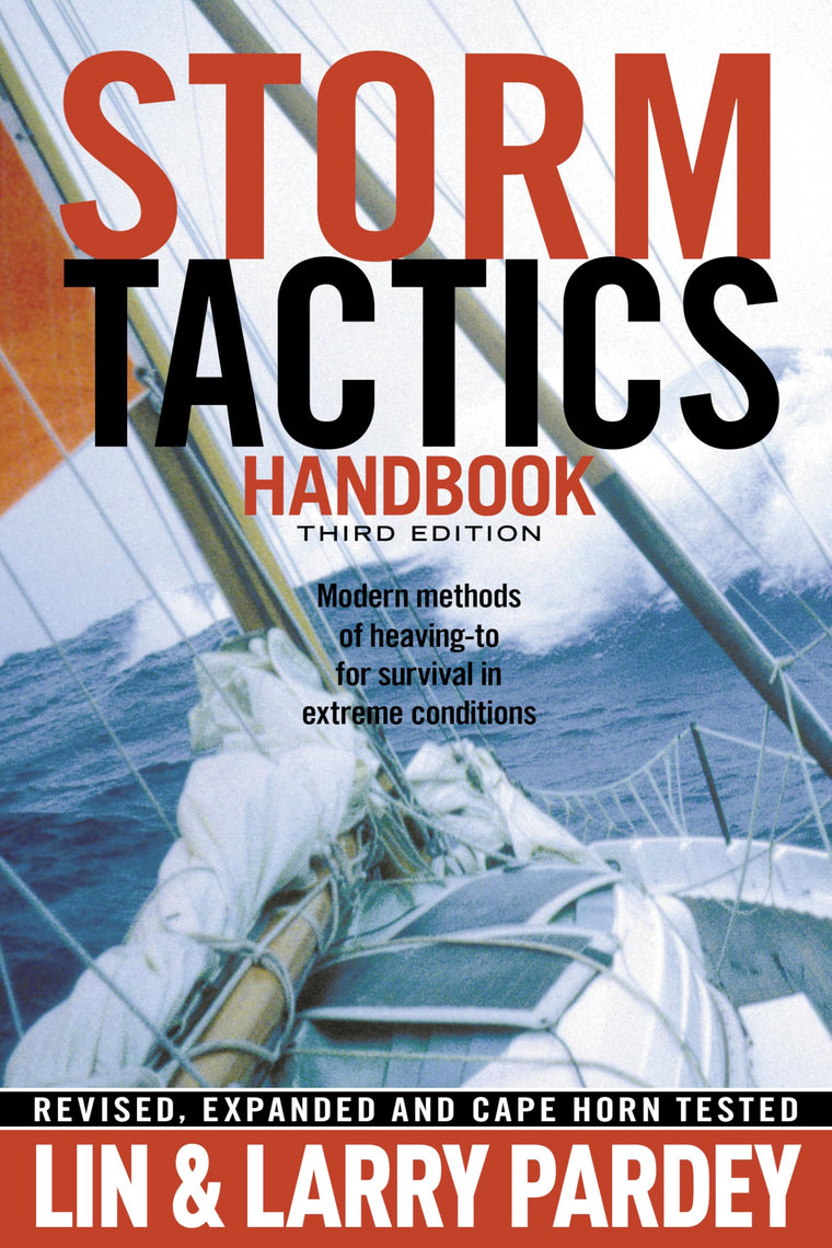 Storm Tactics Handbook: Modern Methods of Heaving-to for Survival in Extreme Conditions, 3rd Edition