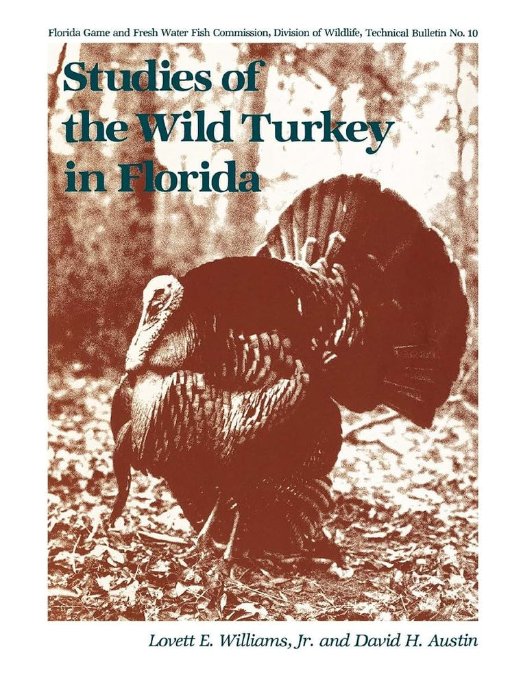 Studies of the Wild Turkey in Florida (Bulletin of the Florida Game and Fresh Water Fish Commission)