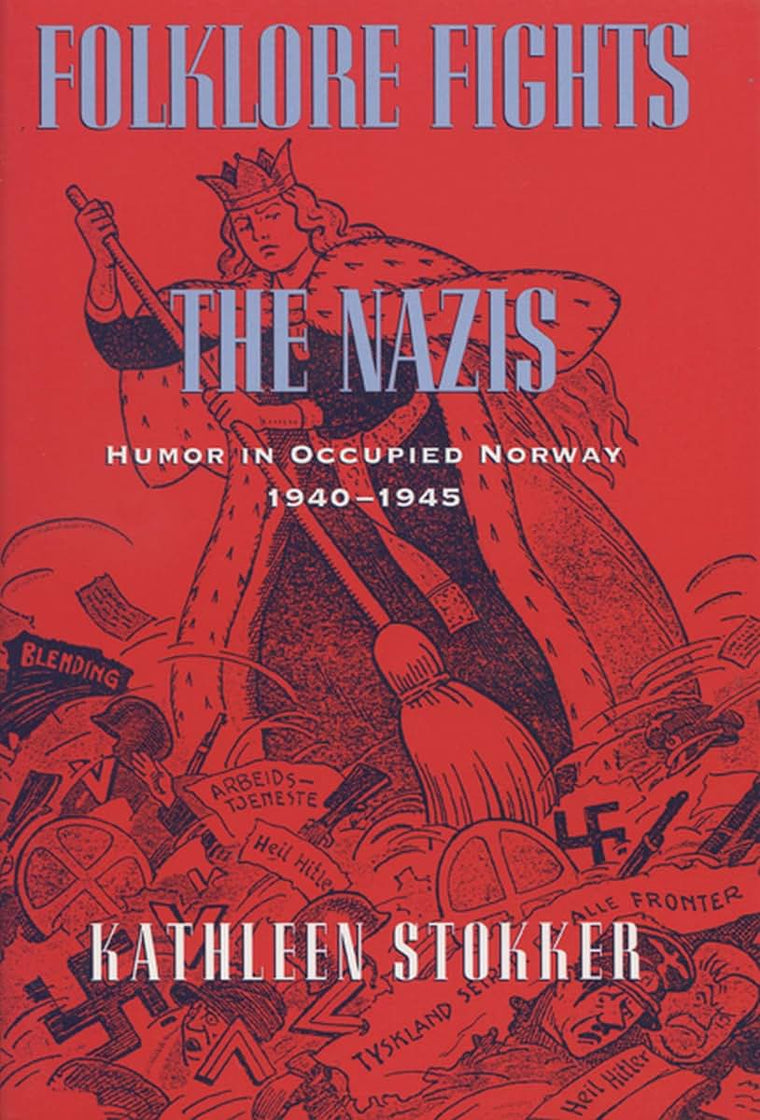 Folklore Fights the Nazis: Humor in Occupied Norway, 1940-19