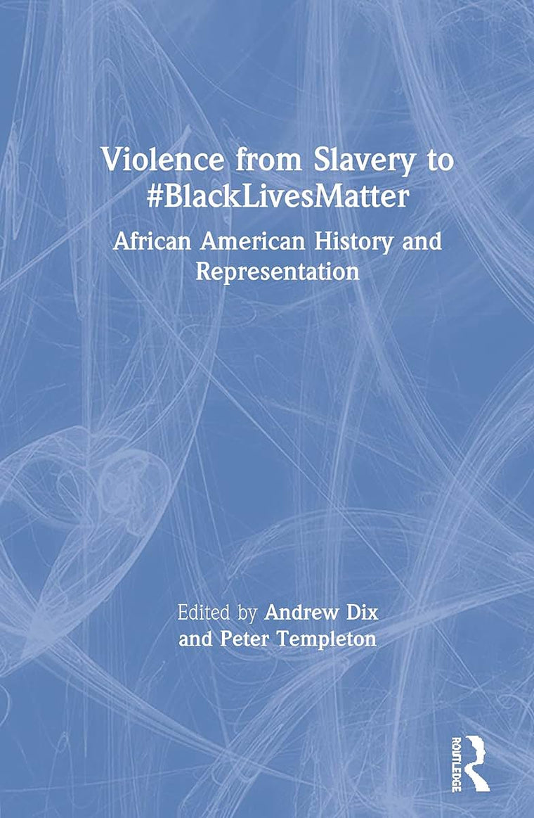 Violence from Slavery to #BlackLivesMatter