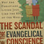 The Scandal of the Evangelical Conscience, Why Are Christians Living Just Like the Rest of the World?
