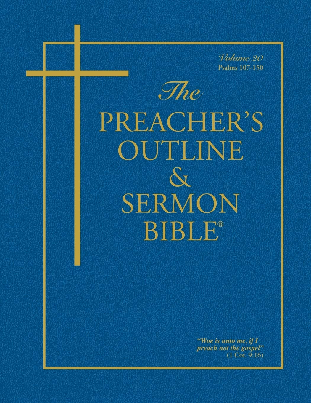 The Preacher's Outline & Sermon Bible: Psalms 107-150 (The Preacher's Outline & Sermon Bible KJV)