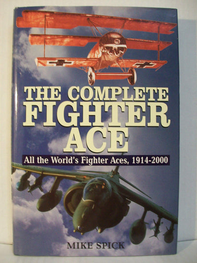 THE COMPLETE FIGHTER ACE: All the Worlds Fighter Aces, 19142000