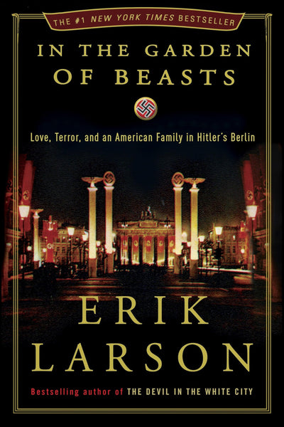 In the Garden of Beasts: Love, Terror, and an American Famil