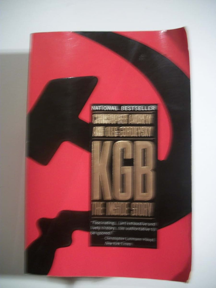 KGB: The Inside Story of Its Foreign Operations from Lenin t