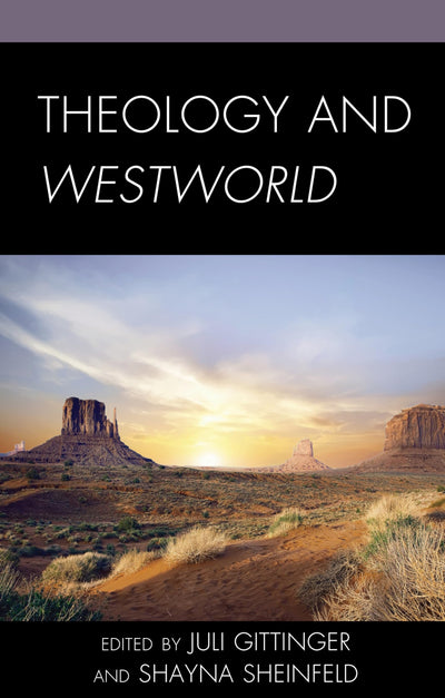 Theology and Westworld (Theology, Religion, and Pop Culture)