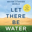 Let There Be Water: Israel's Solution for a Water-Starved Wo