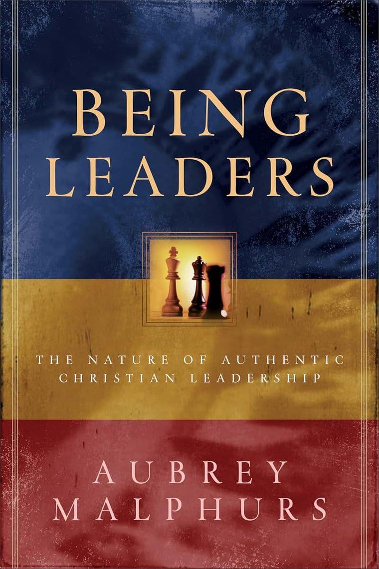 Being Leaders: The Nature of Authentic Christian Leadership