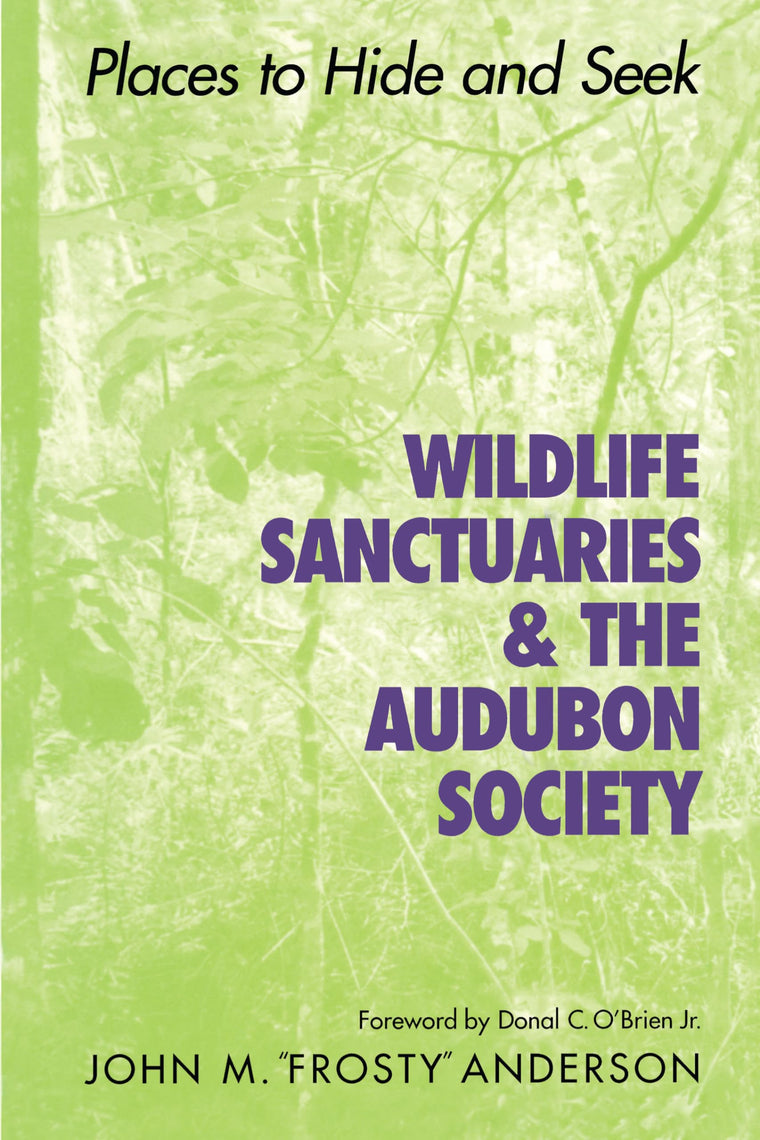Wildlife Sanctuaries and the Audubon Society: "Places to Hide and Seek"