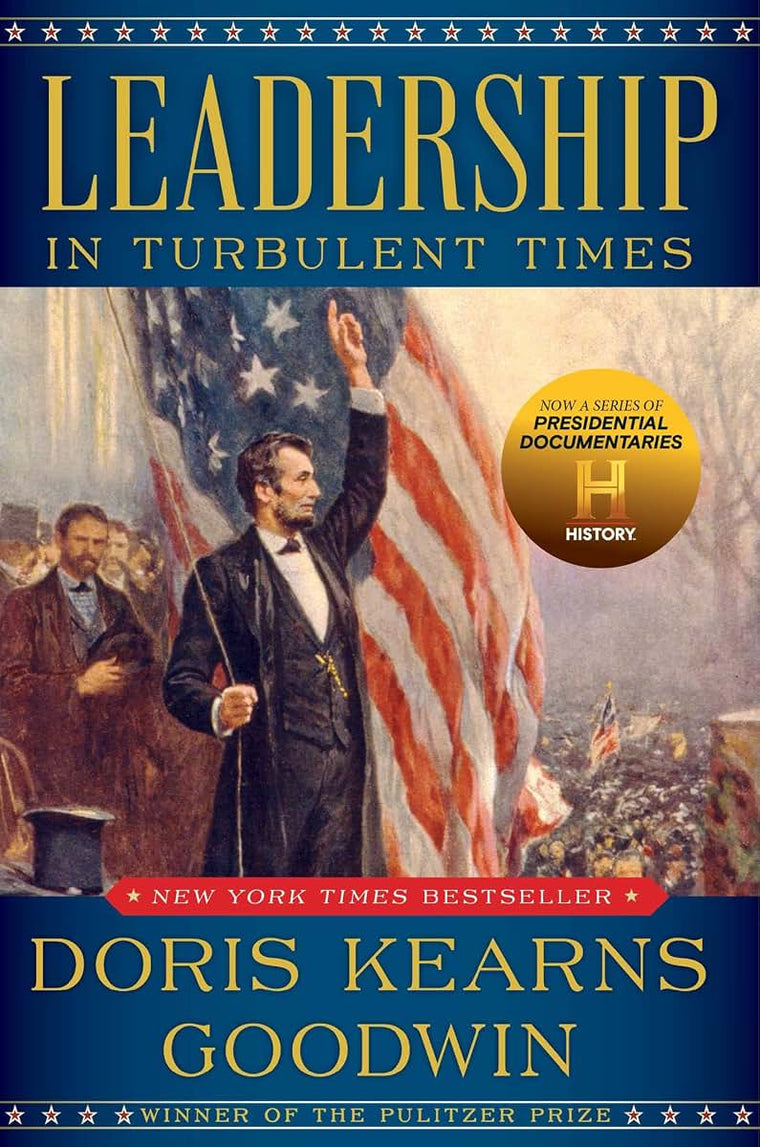Leadership: In Turbulent Times by Doris Kearns Goodwin